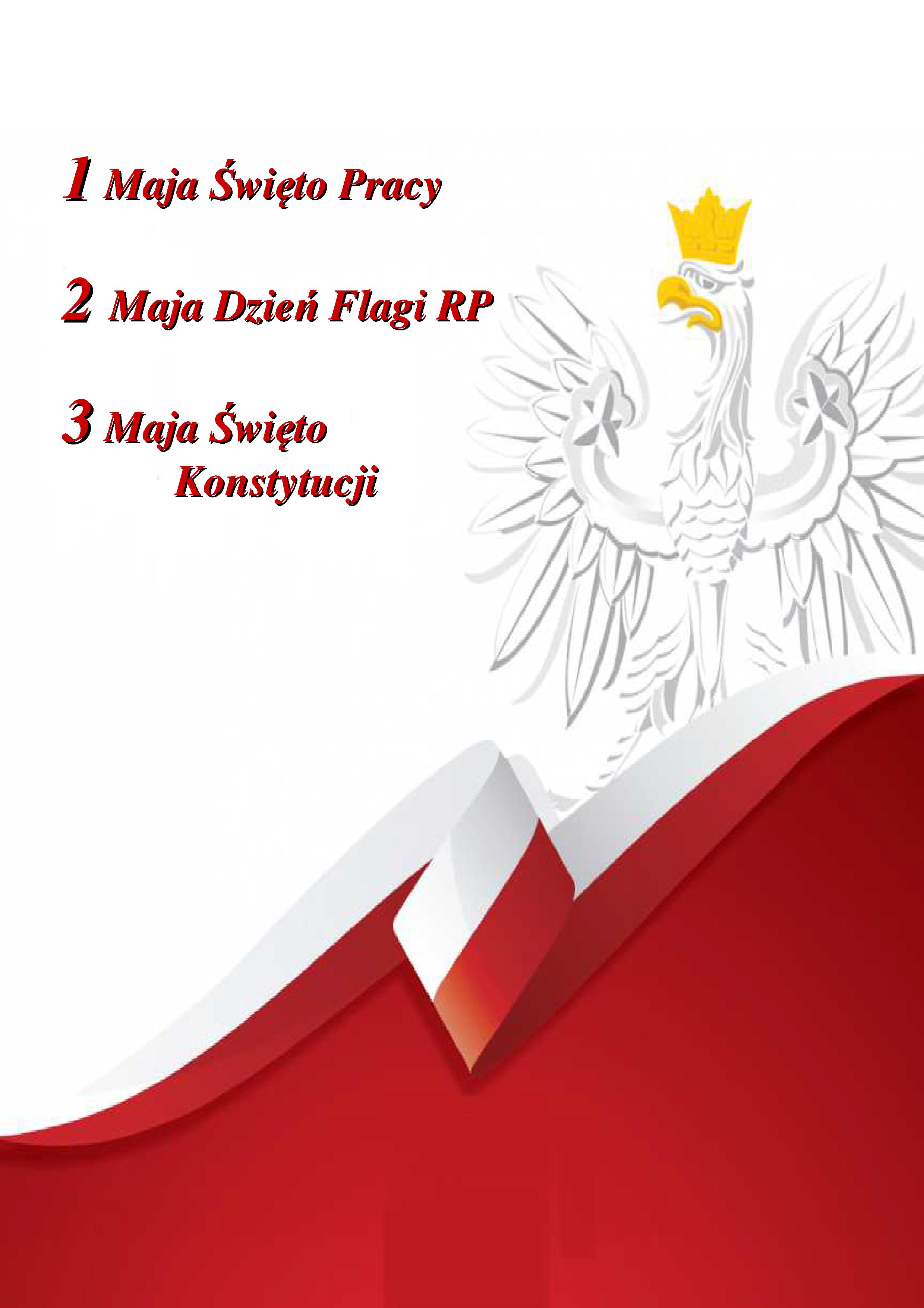 biało czerwone tło z flaga polski, po prawej stronie orzeł 1 Maja Święto Pracy 2 Maja Dzień Flagi RP 3 Maja Święto Konstytucji 