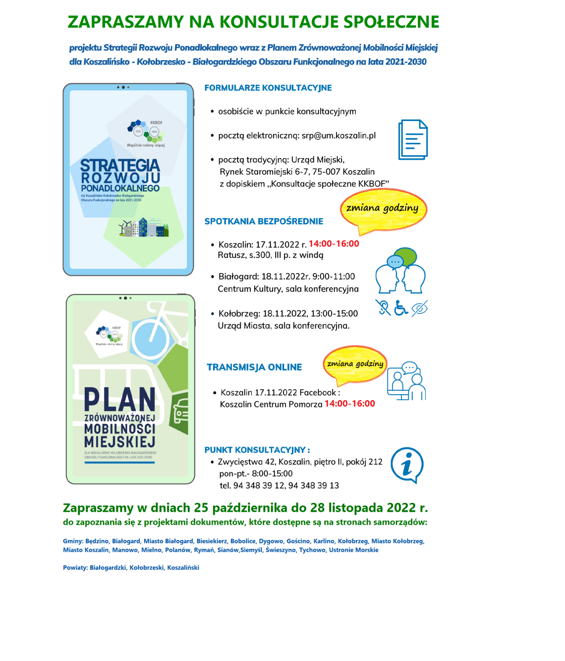 na stronie A4 o białym tle w górnej linijce jest zielony pogrubiony powiększony napis Rozpoczynamy konsultacje społeczne. Poniżej po lewej stronie są zdjęcia informujące czego dotyczy: Strategii rozwoju ponadpokoleniowego i drugie zdjęcie poniżej Planu zrównoważonej mobilności miejskiej Natomiast po prawej stronie dwóch zdjęć jest informacja dotycząca formularza konsultacyjnego, spotkań bezpośrednich, transmisji online, punktu konsultacyjnego .  W dolej części strony jest zielony pogrubiony napis zapraszają